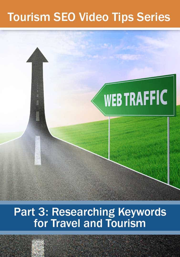 Part 3_Researching Keywords for Travel and Tourism_Pintrest image of SEO video tip series and how to increase your web traffic