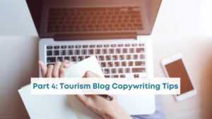 Effective Blog Copywriting tips for Tourism Companies